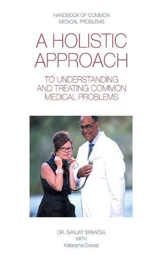 A Holistic Approach to Understanding and Treating Common Medical Problems