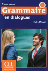 Cover image for Grammaire en dialogues: Livre avance & CD-audio (B2/C1)