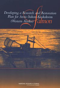 Cover image for Developing a Research and Restoration Plan for Arctic-Yukon-Kuskokwim (Western Alaska) Salmon