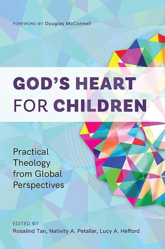 Cover image for God's Heart for Children: Practical Theology from Global Perspectives