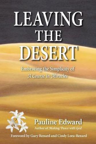 Cover image for Leaving the Desert: Embracing the Simplicity of A Course in Miracles