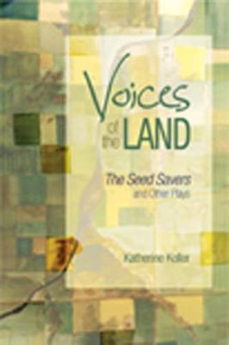 Cover image for Voices of the Land: The Seed Savers and Other Plays