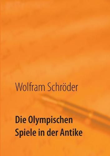 Cover image for Die Olympischen Spiele in der Antike: Die Welt des Olympioniken Milon von Kroton