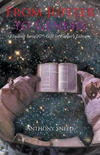 Cover image for From Jupiter to Genesis: Finding Love's 7th-Gift In Father's Library