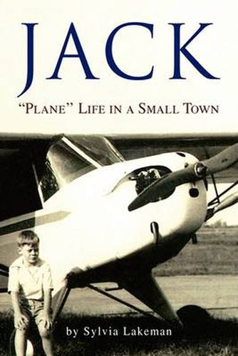 Cover image for Jack: ''Plane'' Life in a Small Town