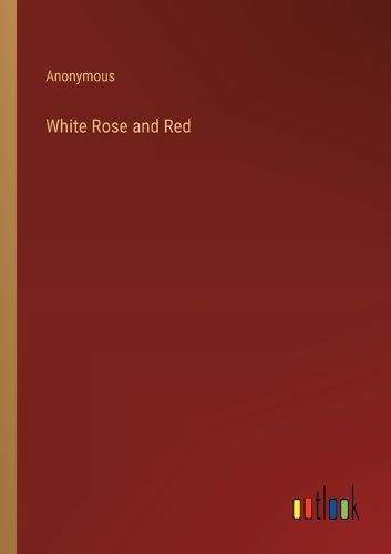 Cover image for White Rose and Red