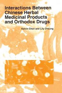 Cover image for Interactions Between Chinese Herbal Medicinal Products and Orthodox Drugs