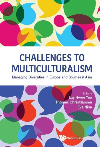 Cover image for Challenges To Multiculturalism: Managing Diversities In Europe And Southeast Asia