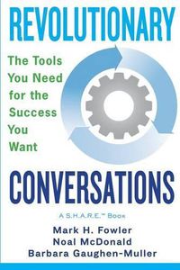 Cover image for Revolutionary Conversations: The Tools You Need for the Success You Want