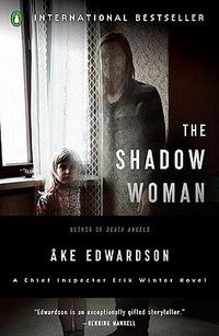 Cover image for The Shadow Woman: A Chief Inspector Erik Winter Novel