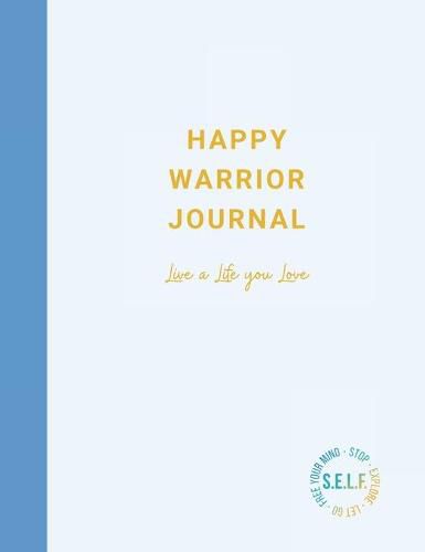 Cover image for Happy Warrior Journal: Live A Life You Love