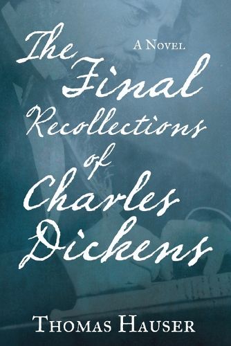 Cover image for The Final Recollections of Charles Dickens: A Novel