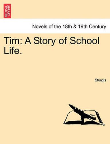 Cover image for Tim: A Story of School Life.