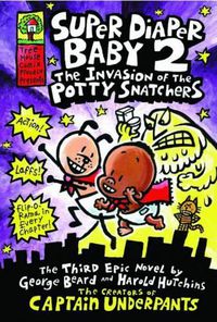 Cover image for Super Diaper Baby: #2 Invasion of the Potty Snatchers