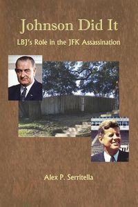 Cover image for Johnson Did It: LBJ's Role in the JFK Assassination