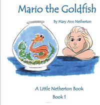 Cover image for The Little Netherton Books: Mario the Goldfish: Book 1