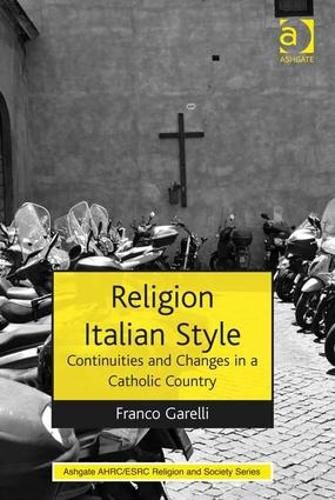 Cover image for Religion Italian Style: Continuities and Changes in a Catholic Country