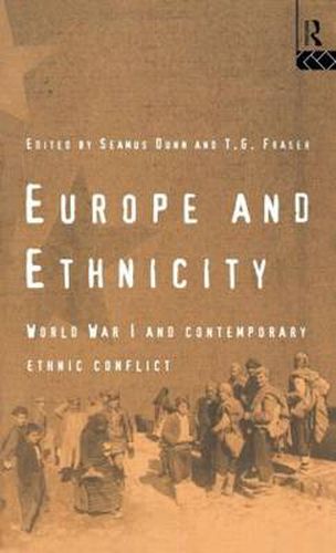 Cover image for Europe and Ethnicity: The First World War and Contemporary Ethnic Conflict