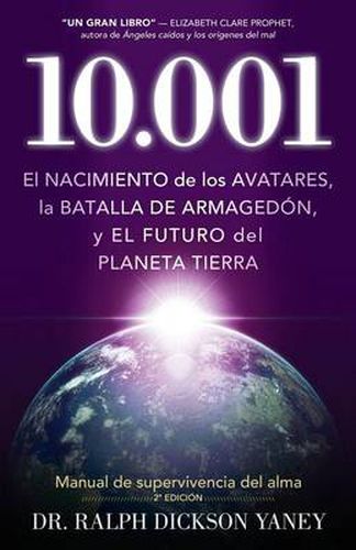 Cover image for 10.001: El Nacimiento de Los Avatares, La Batalla de Armagedon y El Futuro del Planeta Tierra