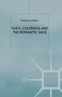 Cover image for Yeats, Coleridge and the Romantic Sage