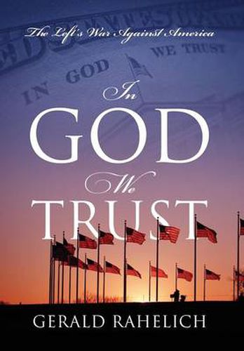 Cover image for In God We Trust: The Left's War Against America