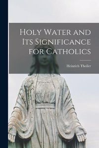 Cover image for Holy Water and Its Significance for Catholics