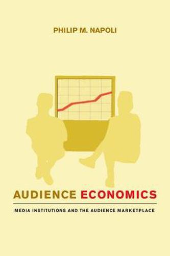 Cover image for Audience Economics: Media Institutions and the Audience Marketplace