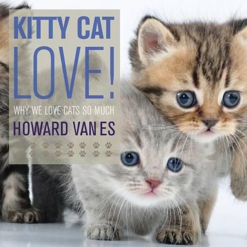 Cover image for Kitty Cat Love: Why we love cats so much.