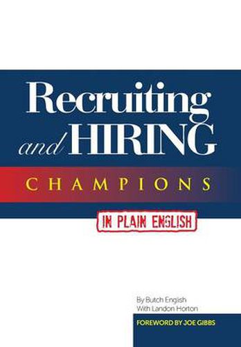 Cover image for Recruiting and Hiring Champions in Plain English: Foreword by Joe Gibbs