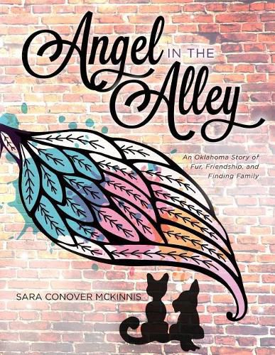 Cover image for Angel in the Alley: An Oklahoma Story of Fur, Friendship, and Finding Family