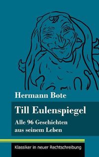 Cover image for Till Eulenspiegel: Alle 96 Geschichten aus seinem Leben (Band 6, Klassiker in neuer Rechtschreibung)