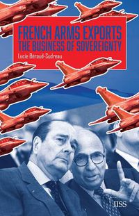 Cover image for French Arms Exports: The Business of Sovereignty