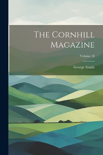 Cover image for The Cornhill Magazine; Volume 18