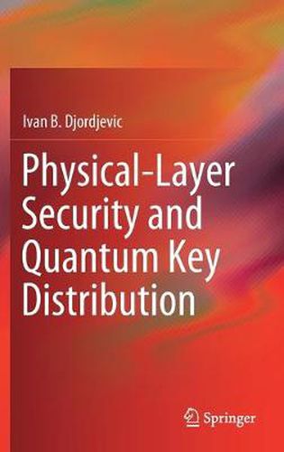 Cover image for Physical-Layer Security and Quantum Key Distribution