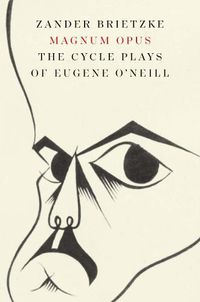 Cover image for Magnum Opus: The Cycle Plays of Eugene O'Neill