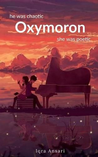 Cover image for Oxymoron: he was chaotic, she was poetic