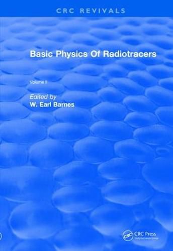 Cover image for Basic Physics Of Radiotracers: Volume II