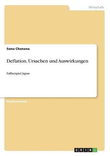 Cover image for Deflation. Ursachen und Auswirkungen: Fallbeispiel Japan