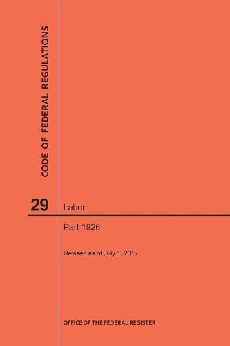 Cover image for Code of Federal Regulations Title 29, Labor, Parts 1926, 2017