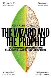 Cover image for The Wizard and the Prophet: Science and the Future of Our Planet