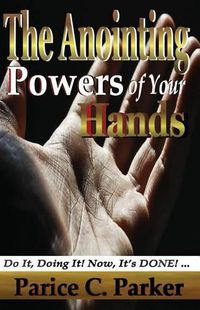 Cover image for The Anointing Powers of Your Hands