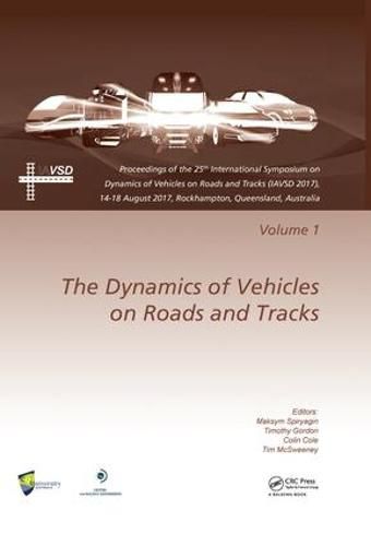 The Dynamics of Vehicles on Roads and Tracks: Proceedings of the 25th International Symposium on Dynamics of Vehicles on Roads and Tracks (IAVSD 2017), 14-18 August 2017, Rockhampton, Queensland, Australia