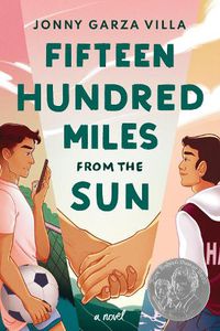 Cover image for Fifteen Hundred Miles from the Sun: A Novel