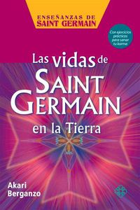 Cover image for Las Vidas de Saint Germain En La Tierra