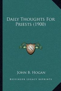 Cover image for Daily Thoughts for Priests (1900)