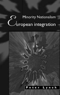 Cover image for Minority Nationalism and European Integration
