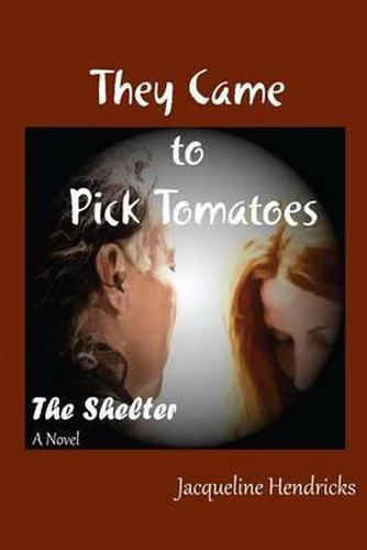 Cover image for They Came to Pick Tomatoes, The Shelter