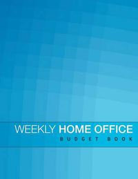 Cover image for Weekly Home Office Budget Book