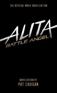 Cover image for Alita: Battle Angel - The Official Movie Novelization