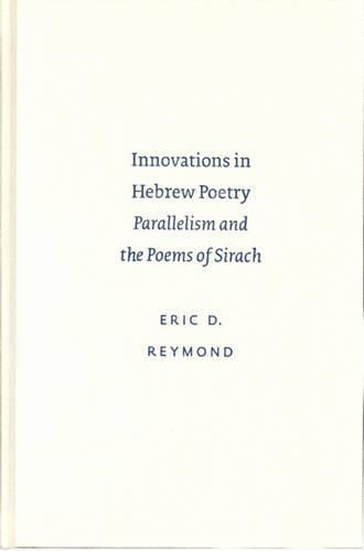 Cover image for Innovations in Hebrew Poetry: Parallelism and the Poems of Sirach